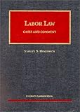 Labor Law : Cases and Comment, Henderson, Stanley D., 1587780798