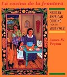 La Cocina de la Frontera: Mexican-American Cooking from the Southwest (Red Crane Cookbook Series) by 