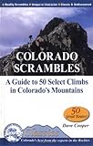 Colorado Scrambles: A Guide to 50 Select Climbs in Colorado's Mountains (Colorado Mountain Club Classics)