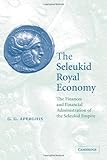 Front cover for the book The Seleukid Royal Economy: The Finances and Financial Administration of the Seleukid Empire by G. G. Aperghis