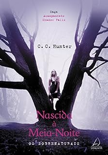 Livro Nascida à meia-noite: Os sobrenaturais (Saga Acampamento Shadow Falls)