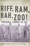 Riff, Ram, Bah, Zoo! Football Comes to TCU