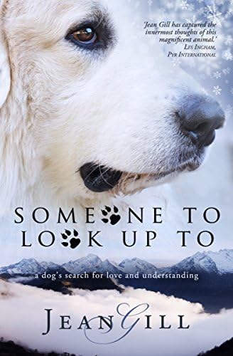 Someone To Look Up To: a dog's search for love and understanding