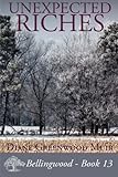 Unexpected Riches (Bellingwood) (Volume 13)