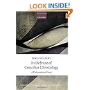 In Defense of Conciliar Christology: A Philosophical Essay (Oxford Studies in Analytic Theology)