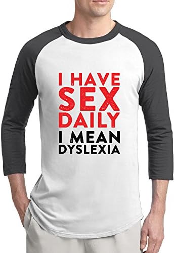 I Have Sex Daily I Mean Dyslexia Baseball Style Man 3/4 Sleeve Raglan Shirt