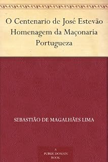Livro O Centenario de José Estevão Homenagem da Maçonaria Portugueza