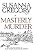 A Masterly Murder: The Sixth Chronicle of Matthew Bartholomew (Matthew Bartholomew Series Book 6) by Susanna Gregory
