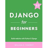Django for Beginners: Build websites with Python and Django