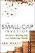 The Small-Cap Investor: Secrets to Winning Big with Small-Cap Stocks