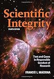 Scientific Integrity: Text and Cases in Responsible Conduct of Research