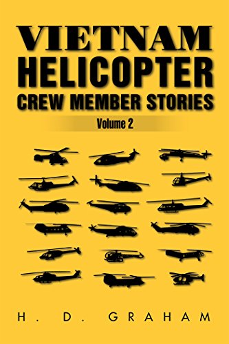 Vietnam Helicopter Crew Member Stories Volume Ii: Volume Ii by H.D Graham