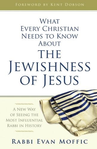 ^??^ Book What Every Christian Needs to Know About the Jewishness of Jesus: A New Way of Seeing the Most Influential Rabbi in History Pdf Epub Mobi Audiobook