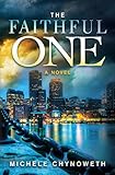 The Faithful One: A Novel by Michele Chynoweth