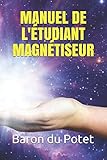 Image de MANUEL DE L'ÉTUDIANT MAGNÉTISEUR (French Edition)
