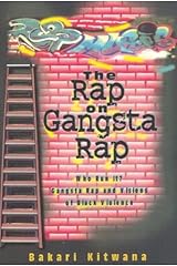 Rap on Gangsta Rap: Who Run It?: Gangsta Rap and Visions of Black Violence Paperback