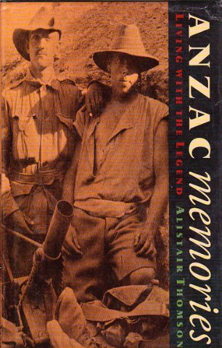 Anzac Memories: Living with the Legend by Thomson Alistair (1994-07-14) Hardcover by (Hardcover)