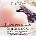 Homemade Shampoo: 25 Easy DIY Recipes to Cleanse and Moisturize Your Natural Hair by 