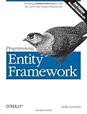 Programming Entity Framework: Building Data Centric Apps with the ADO.NET Entity Framework