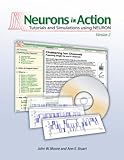 Neurons In Action 2: Tutorials and Simulations using NEURON, John W. Moore, Anne E. Stuart, 0878935487