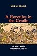 A Hercules In The Cradle War Money And The American
