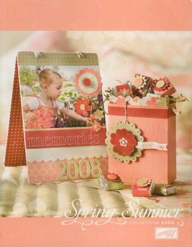 Stampin' Up! Idea Book & Catalog Spring-Summer 2008 (Stampin' Up! Idea Book & Catalog, Spring-Summer 2008)