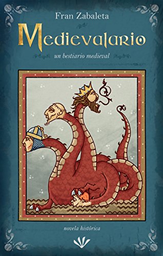 Medievalario, un bestiario medieval de Fran Zabaleta