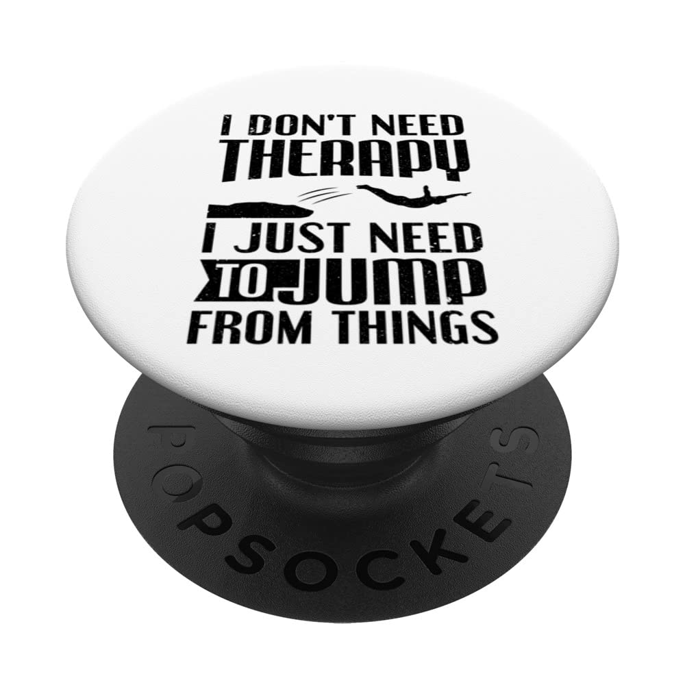 Cliff Jump Cliff Jumper I Don't Need Therapy Cliff Jumping PopSockets Swappable PopGrip