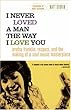 I Never Loved a Man the Way I Love You: Aretha Franklin, Respect, and the Making of a Soul Music Masterpiece
