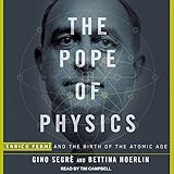 The Pope of Physics: Enrico Fermi and the Birth of