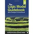 The Logic Model Guidebook: Better Strategies for Great Results