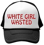 WHITE GIRL WASTED - Unisex Adult Trucker Cap Hat