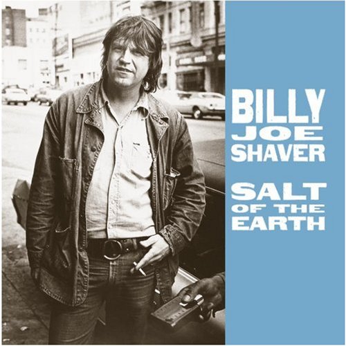 Billy Joe Shaver - Salt of the Earth - Zortam Music