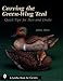 Carving The Green-Wing Teal: Quick Tips For Hen and Drake (Schiffer Book for Carvers) by 