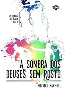 Livro A Sombra dos Deuses sem Rosto (Os Livros de Acqua Livro 2)