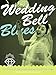 Wedding Bell Blues: 100 Years of Our Great Romance with Marriage by