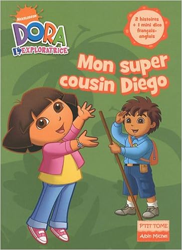 Dora Poche 7 Mon Super Cousin Diego French Edition Collective 9782226194800 Amazon Com Books