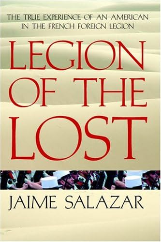 Legion of the Lost: The True Experience of An American in the French Foreign Legion Hardcover – August 2, 2005