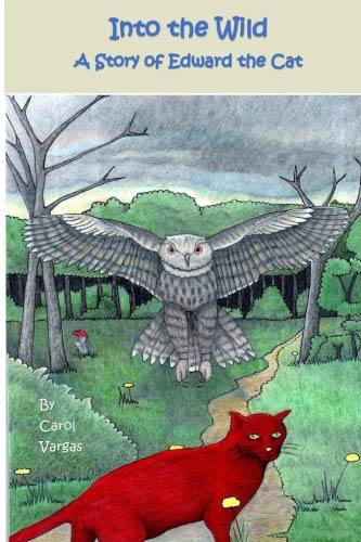 Into the Wild: A Story of Edward the Cat (Edward the Cat Stories) (Volume 2)