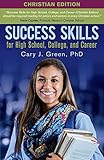 Success Skills for High School, College, and Career (Christian Edition) by