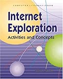 Internet Exploration : Activities and Concepts, Welling, Kimberly, 157426043X