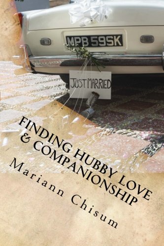 Download Finding Hubby Love & Companionship: A woman's guide to dating and marriage after 50
