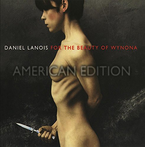 Daniel Lanois - For The Beauty Of Wynona (Amer - Zortam Music