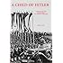 A Child of Hitler: Germany in the Days When God Wore a Swastika