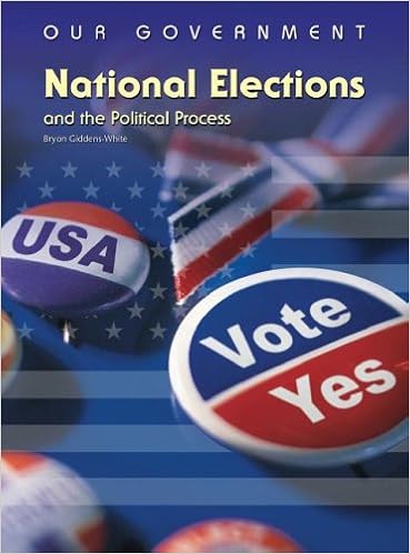 National Elections And The Political Process The U S Government Giddens White Bryon 9781403466044 Amazon Com Books
