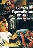 German Expressionism, 1915-1925: The Second Generation