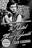 The Talented Miss Highsmith: The Secret Life and Serious Art of Patricia Highsmith