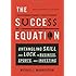 The Success Equation: Untangling Skill and Luck in Business, Sports, and Investing