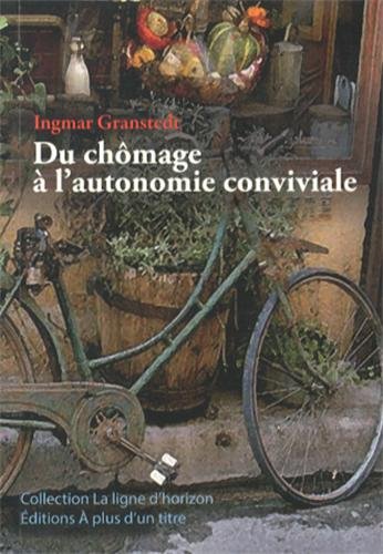 Du chômage à l'autonomie conviviale