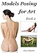 Models Posing for Art: Book 2